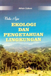 Image of Buku Ajar EKOLOGI DAN PENGETAHUAN LINGKUNGAN