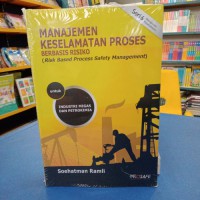 Image of MANAJEMEN KESELAMATAN PROSES BERBASIS RISIKO (Risk Based Process safety Management)